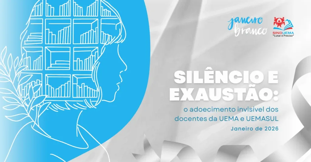 Silêncio e exaustão: o adoecimento invisível dos docentes da UEMA e UEMASUL