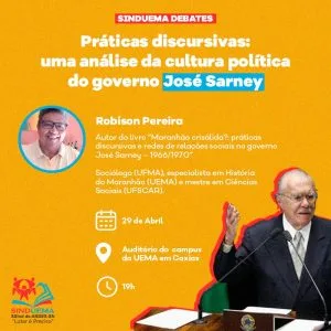 SINDUEMA REALIZA DEBATE SOBRE PRÁTICAS DISCURSIVAS DO GOVERNO JOSÉ SARNEY